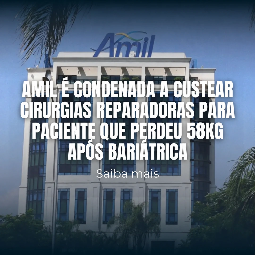AMIL é condenada a custear cirurgias reparadoras para paciente que perdeu 58 kg após bariátrica
