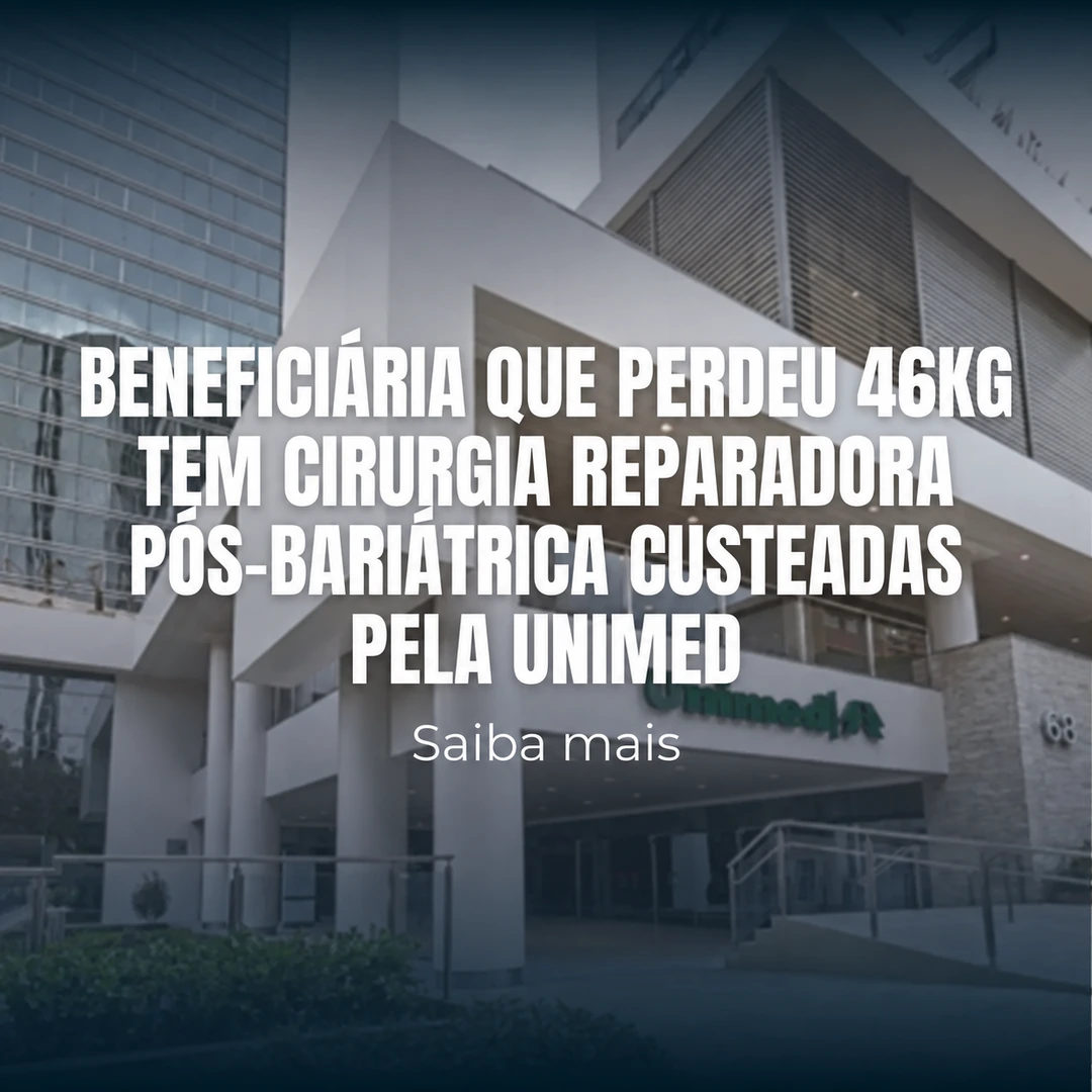 Beneficiária que perdeu 46kg tem cirurgia reparadora pós-bariátrica custeadas pela Unimed