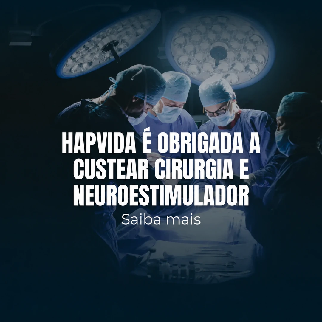Juíza determina que Hapvida custeie cirurgia de homem que utiliza neuroestimulador.