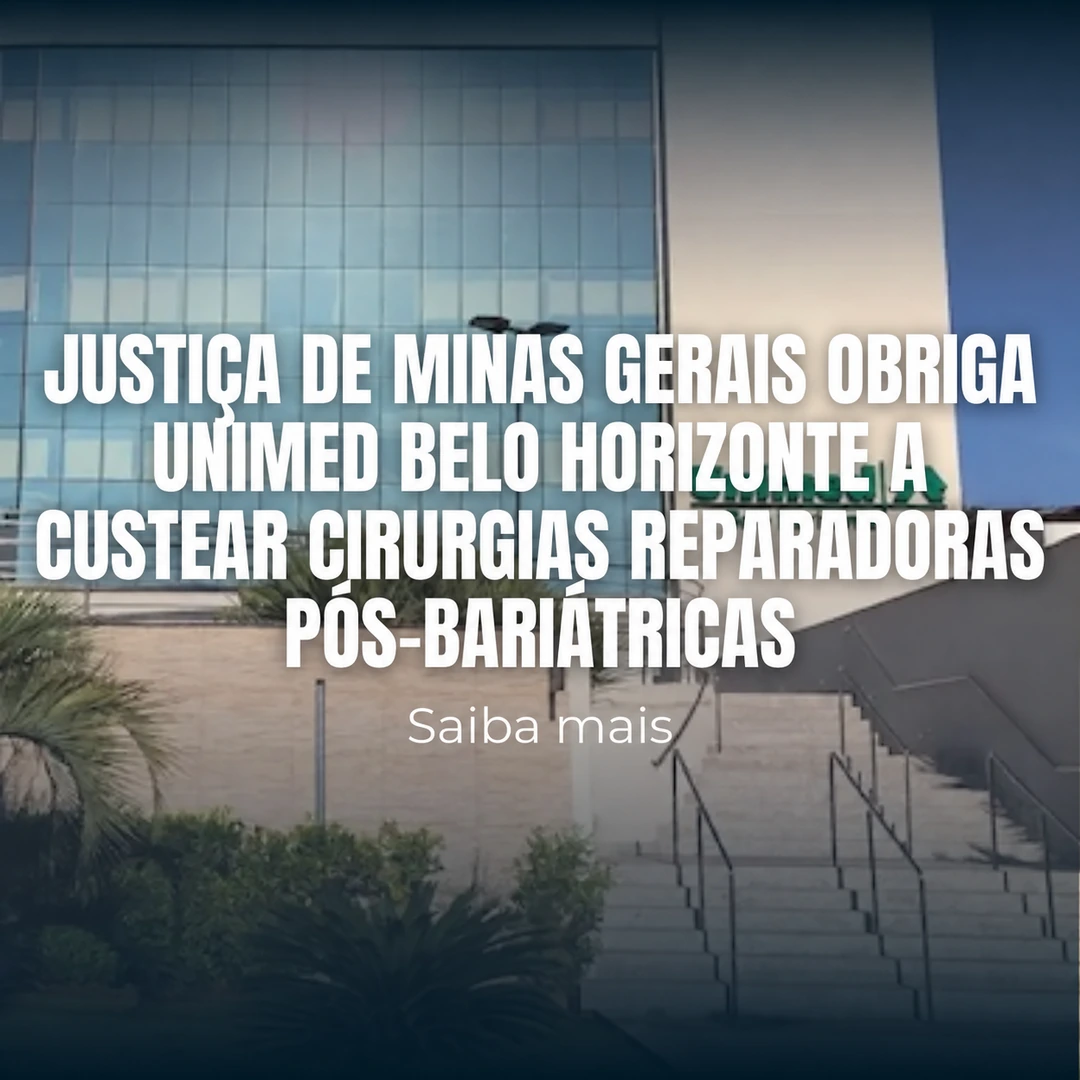 Justiça de Minas Gerais obriga Unimed a custear cirurgias reparadoras pós-bariátricas. Conheça essa importante decisão sobre direito à saúde. Consulte nossos advogados.