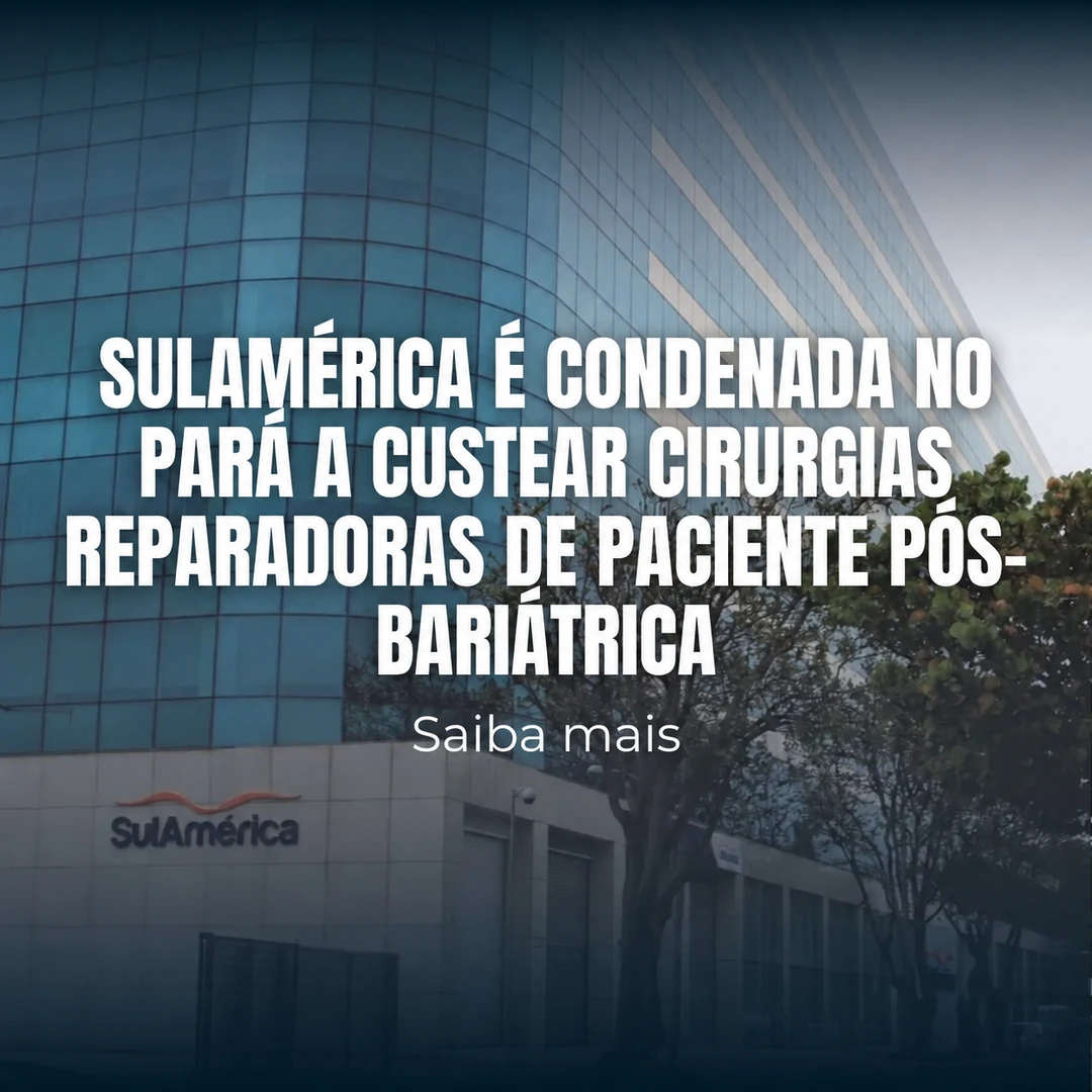 SulAmérica é condenada no Pará a custear cirurgias reparadoras de paciente pós-bariátrica