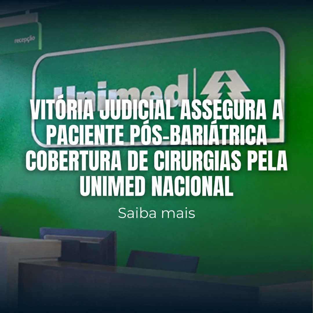 Vitória judicial assegura a paciente pós-bariátrica cobertura de cirurgias pela Unimed Nacional