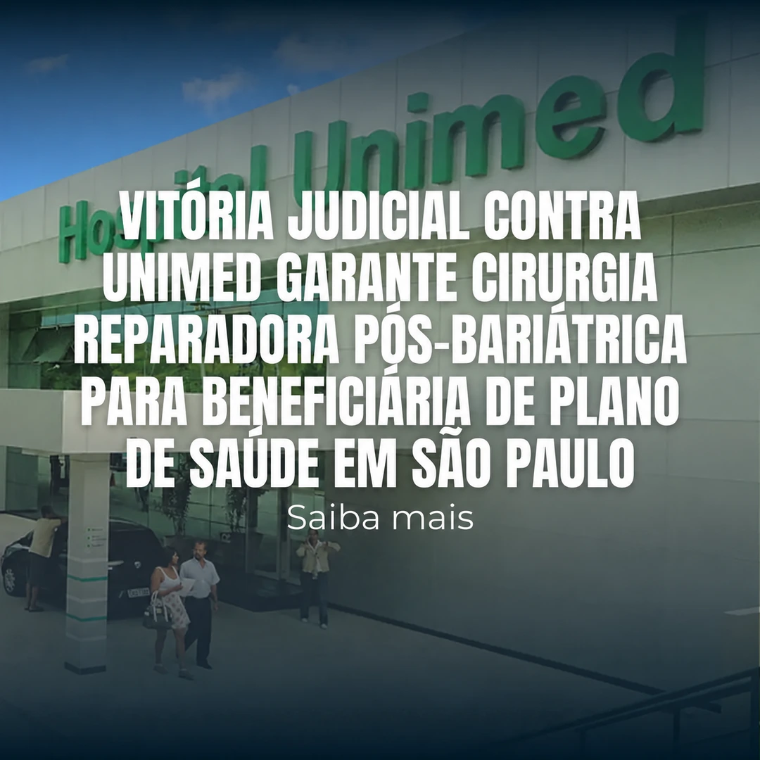 Vitória Judicial Contra UNIMED Em São Paulo Garante Cirurgia Reparadora Pós-Bariátrica para Beneficiária de Plano de Saúde